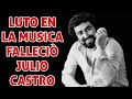 LUTO EN LA MUSICA FALLECIÒ JULIO CASTRO