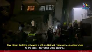 Nairobi: Five-storey building collapses in Uthiru