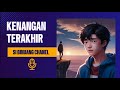 KENANGAN TERAKHIR-Si Binuang Chanel