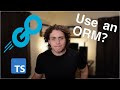 Are ORMs Worth Using?