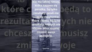 Nie ma takiej rzeczy, która nazywa się porażką. Są tylko rezultaty.  #life #marzenia #rozwój