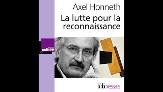 Axel Honneth - La lutte pour la reconnaissance