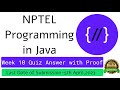 NPTEL Programming in Java Week 10 Quiz answers with detailed proof of each answer