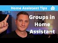 Using Groups in Home Assistant - Home Assistant Tips