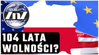 Czy Polska po 104 latach jest wciąż niepodległa?