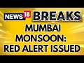 Mumbai Heavy Rains | IMD Issues Red Alert; Train And Flight Operations Hit | Mumbai Floods | News18