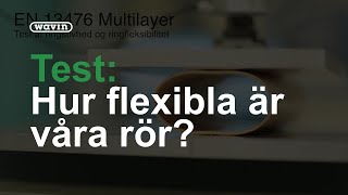 Test: Såhär flexibla och stabila är våra rör | Wavin