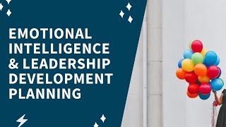 Emotional Intelligence and leadership development planning