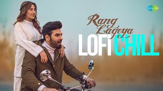 Rang Lageya - LoFi Chill Remix | Mohit Chauhan | Rochak Kohli | The Hrishi | Slowed and Reverb Mix