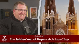 The Jubilee Year of Hope with Fr  Brian O’Brien | Tulsa Time with Bishop Konderla