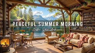 Peaceful Summer Morning Jazz ☀️ Cozy Lakeside Porch Ambience ~ Soft Jazz Instrumental Music to Study