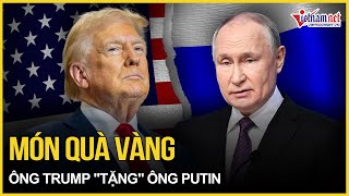 Tổng thống Trump bất ngờ tặng ông Putin \