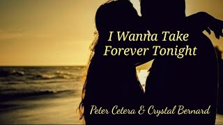 I wanna take forever tonight HD Full Lyrics Peter Cetera Crystal Bernard