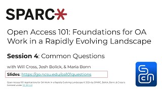 SPARC Open Access 101 Session 4: Faculty FAQs: Answering Common Questions from Scholars