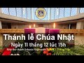 11/12/2022,15:00; Thánh lễ Chúa Nhật 3 Mùa Vọng Ngày 11 tháng 12 lúc 15h   (ベトナム）