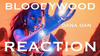 BLOODYWOOD - DANA DAN - REACTION