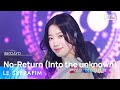 LE SSERAFIM(르세라핌) - No-Return (Into the unknown) @인기가요 inkigayo 20230507