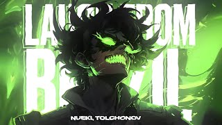 NUEKI, TOLCHONOV - LAUGH FROM BRAZIL