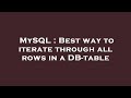 MySQL : Best way to iterate through all rows in a DB-table