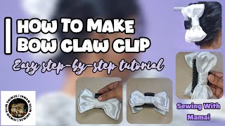 HOW TO MAKE BOW CLAWCLIP | EASY STEP-BY-STEP TUTORIAL | SEWING WITH MAMAI |