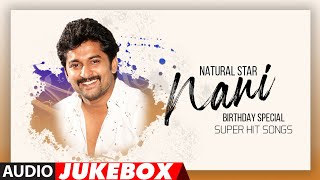 Natural Star Nani Super Hit  Telugu Audio Songs Jukebox | #HappyBirthdayNani | Telugu Hits