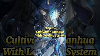 Top 10✨ Cultivation Manhua🍀 With Leveling System🔥 #manhwa #manhua #manhwareccomendation #shorts