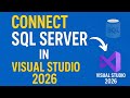 How to Connect SQL Server with Visual Studio 2026 | C# Database Connection Tutorial