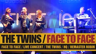 The Twins - Face To Face ( LIVE) HD