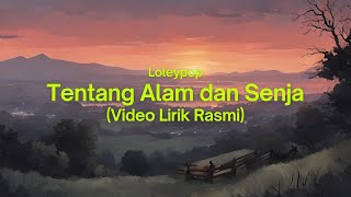 Tentang Alam dan Senja - Loleypop (Video Lirik Rasmi)