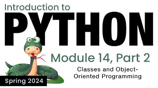 Python - Module 14 - Classes and Object-Oriented Programming (Spring 2024)
