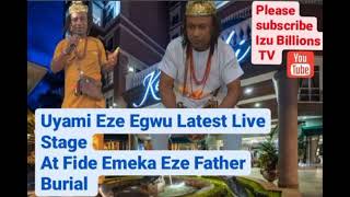 Chukwuma Unyami #latest Live Stage @Fide Emeka Eze Ego Father Burial