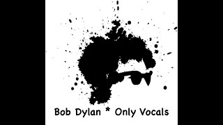 Bob Dylan - Hazel * Only Vocals