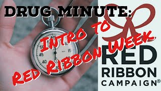 Drug Minute - Introduction to Red Ribbon Week