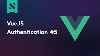 Vue Logout, router-link and Passing Props to Child Components | Vue Authentication #5