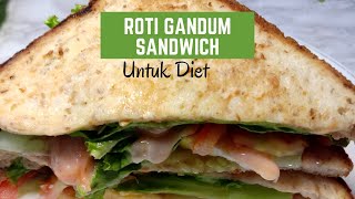 ROTI GANDUM UNTUK DIET || SANDWICH Roti Gandum cara diet enak