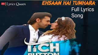 Ehsaan Hai Tumhara Tum Mile | Full Lyrics Song | Tich Button Movie Song #tichbutton #LyricsQueen