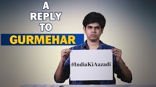 A Reply to Gurmehar Kaur from a student | India Ki Aazadi