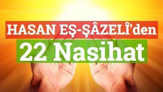 Hasan eş-Şazeli'den Yirmi İki Nasihat - Nasihat Yolcunun Azığıdır