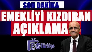 Son Dakika Mehmet Şimşek'ten Emekliyi Kızdıracak Açıklama
