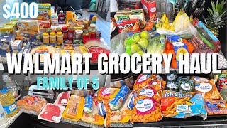 $400 WALMART GROCERY HAUL | FAMILY OF 5 HAUL