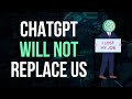 ChatGPT Will Not Replace Us... YET!