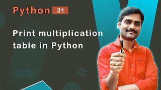 Print Multiplication Table in Python - Python Tutorial 31