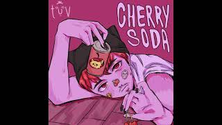 tuv - cherry soda ft. Leopold Valdez (Remix)
