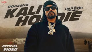 Kali Hoodie - BOHEMIA New Song | Music  | Latest Punjabi Songs 2024 | Rap Star R