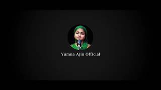 Yumna ajin new Islamic song 2019