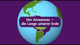 Erklärvideo Amazonas: Die Lunge der Erde