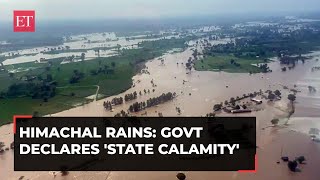 Himachal Pradesh rains: Govt declares state as ‘natural calamity affected area’