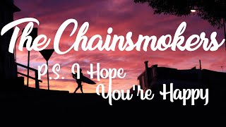The Chainsmokers - P.S. I Hope You're Happy (Lyrics) Ft. Blink-182
