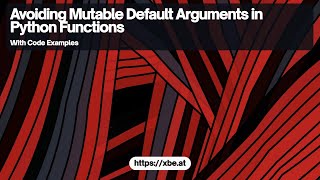 Avoiding Mutable Default Arguments in Python Functions