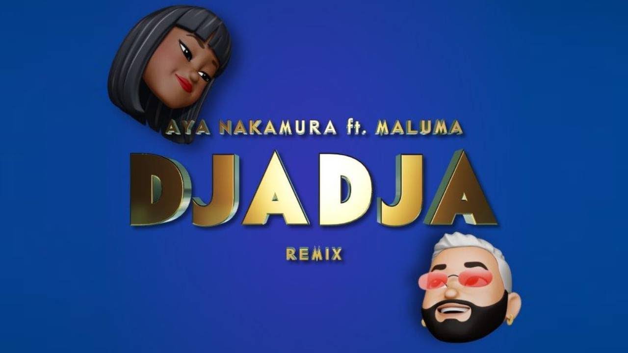 Aya Nakamura Feat Maluma Djadja Remix Official Lyric Video
